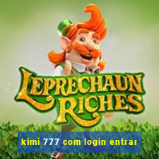 kimi 777 com login entrar