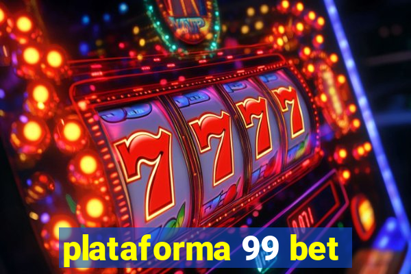 plataforma 99 bet