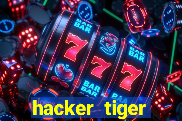 hacker tiger fortune gratis