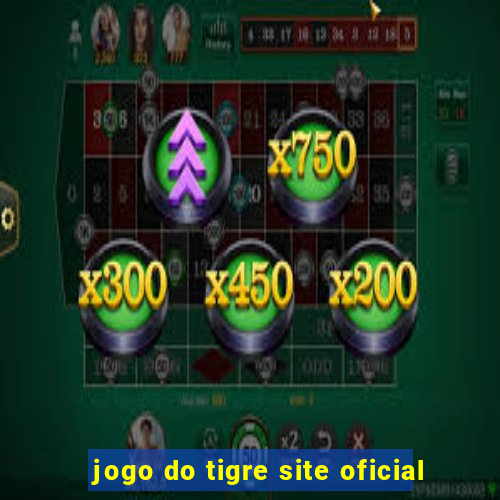 jogo do tigre site oficial