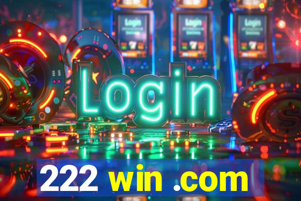 222 win .com