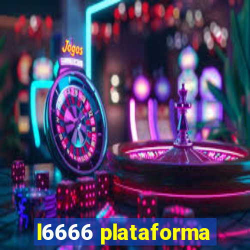 l6666 plataforma