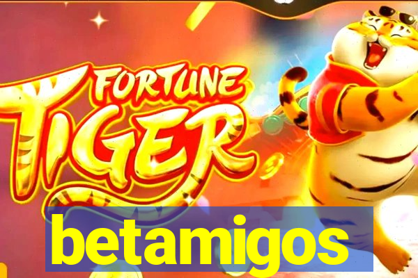 betamigos