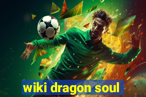 wiki dragon soul