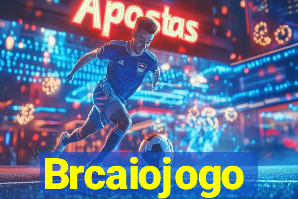 Brcaiojogo