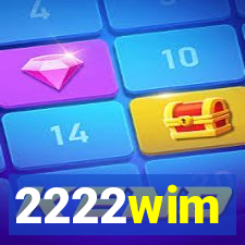 2222wim