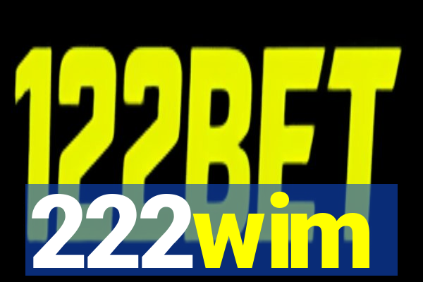 222wim