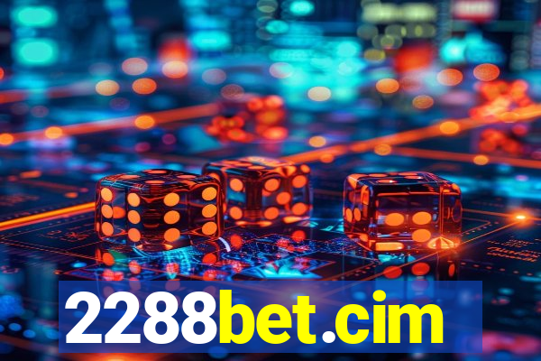 2288bet.cim