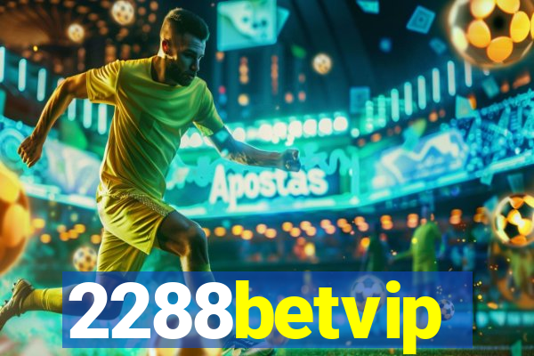 2288betvip