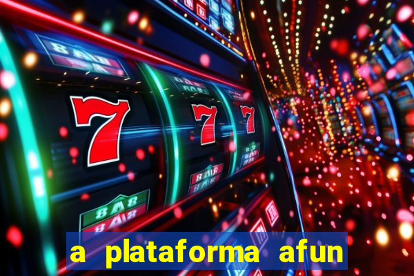 a plataforma afun paga mesmo