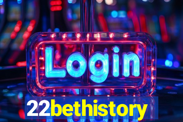 22bethistory