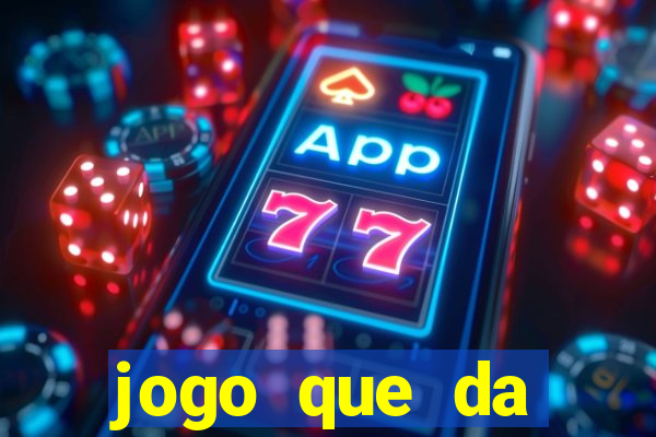 jogo que da dinheiro sem precisar depositar