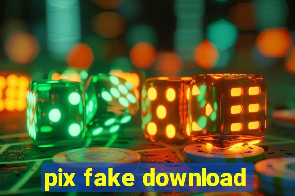 pix fake download