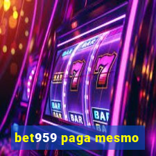 bet959 paga mesmo