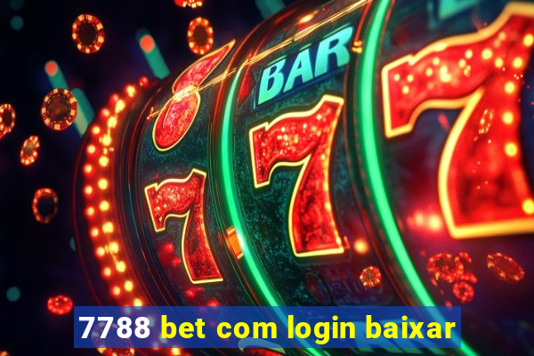 7788 bet com login baixar