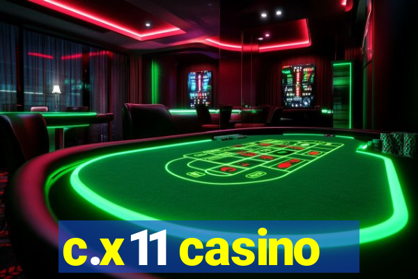 c.x11 casino