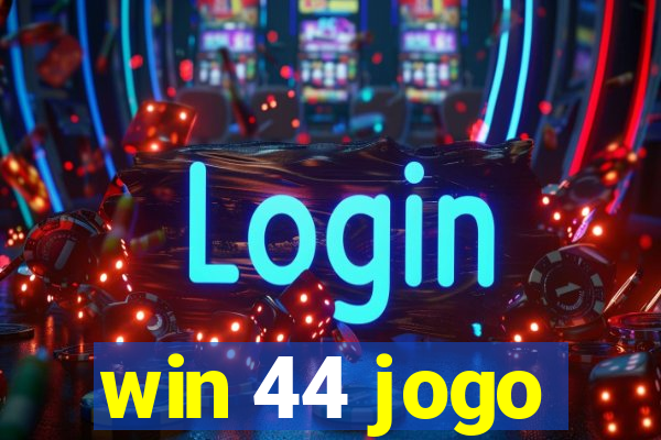 win 44 jogo