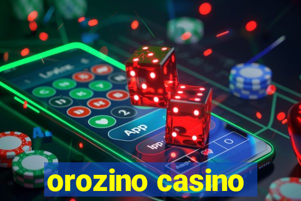 orozino casino