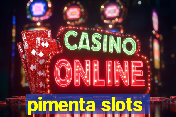 pimenta slots