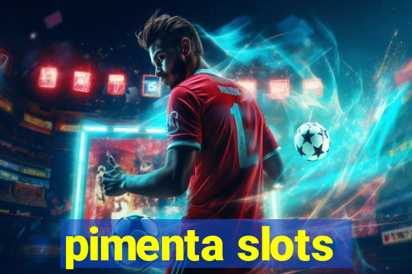 pimenta slots