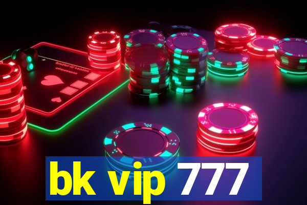 bk vip 777