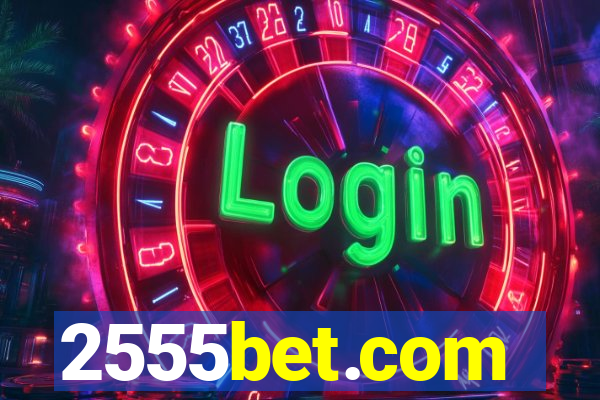 2555bet.com