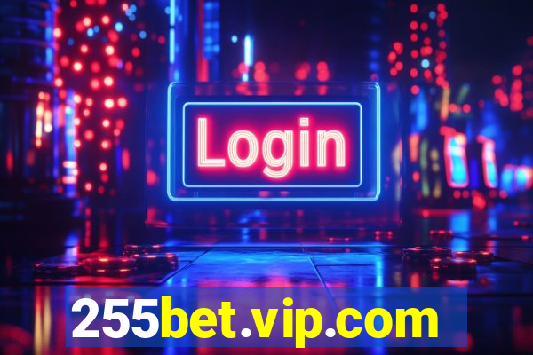 255bet.vip.com