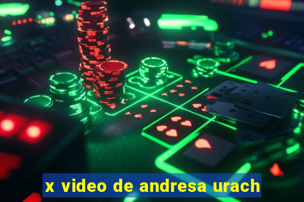 x video de andresa urach