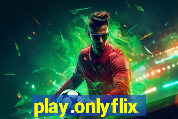 play.onlyflix