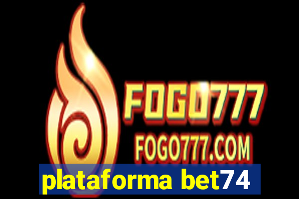 plataforma bet74