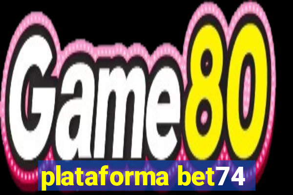 plataforma bet74