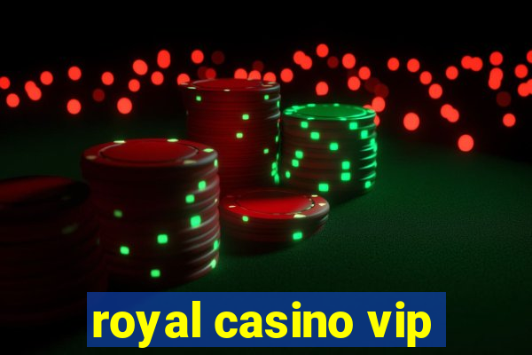 royal casino vip