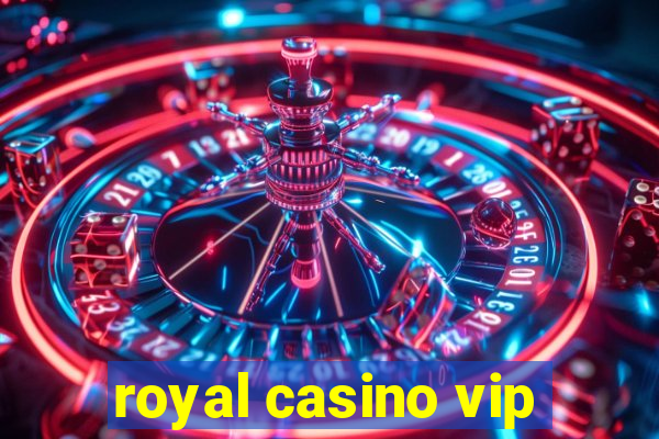 royal casino vip