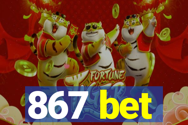 867 bet