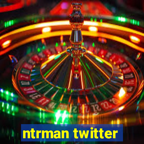 ntrman twitter