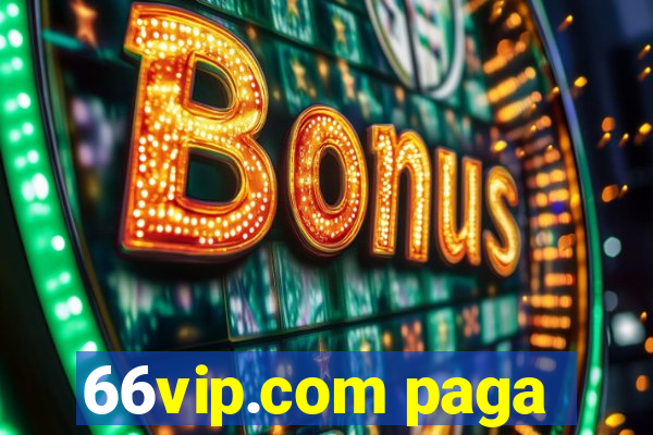 66vip.com paga