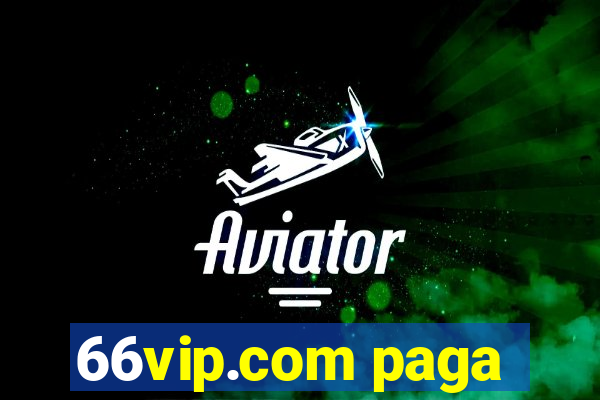 66vip.com paga