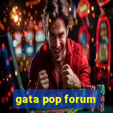 gata pop forum