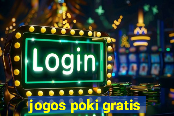 jogos poki gratis