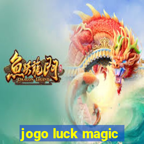 jogo luck magic