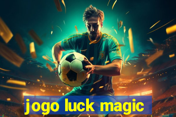 jogo luck magic