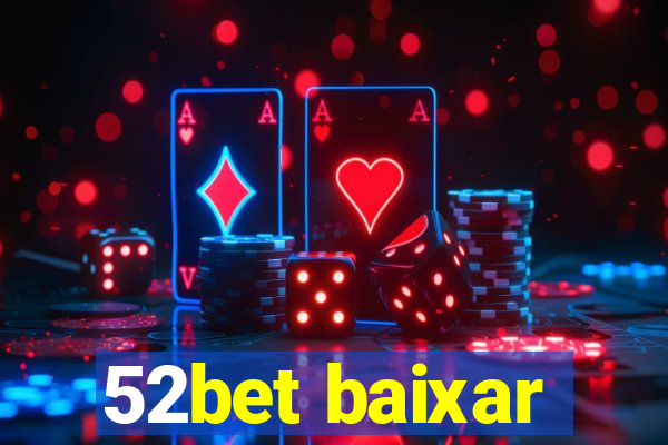 52bet baixar