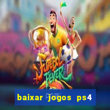 baixar jogos ps4 pkg pt br