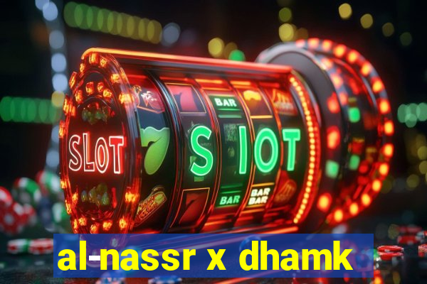 al-nassr x dhamk