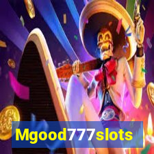 Mgood777slots