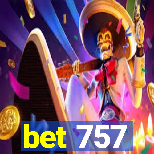 bet 757