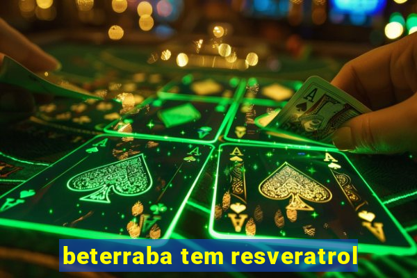 beterraba tem resveratrol