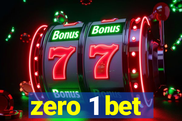 zero 1 bet