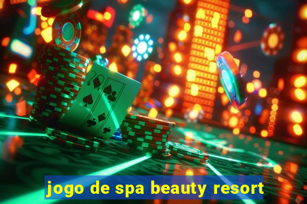 jogo de spa beauty resort