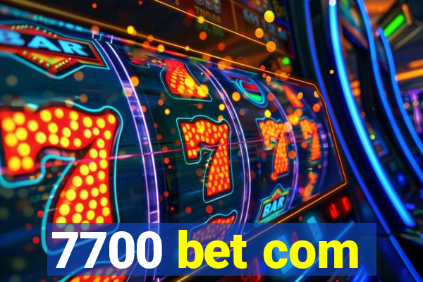 7700 bet com